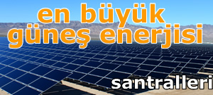 En Büyük Güneş Enerji Santralleri