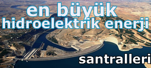 En Büyük Hidroelektrik Enerji Santralleri