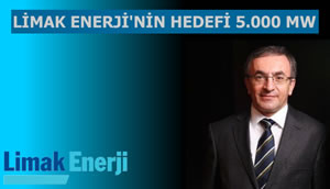 Taner Ercömert: Limak'ın Hedefi 5.000 MW