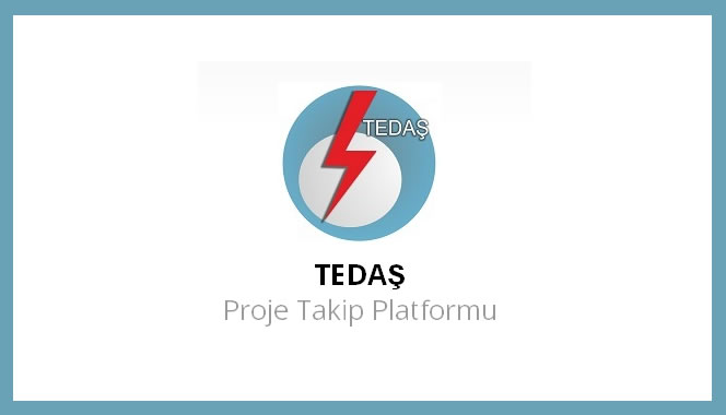 TEDAŞ'tan Proje Takip Platformu